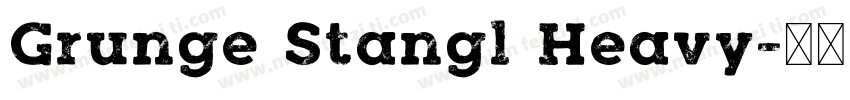 Grunge Stangl Heavy字体转换